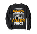 Im Not Yelling This Is My Soccer Sweatshirt - Aesthetic Graphic for Adults - T-Shirt, Sweatshirt, Hoodie