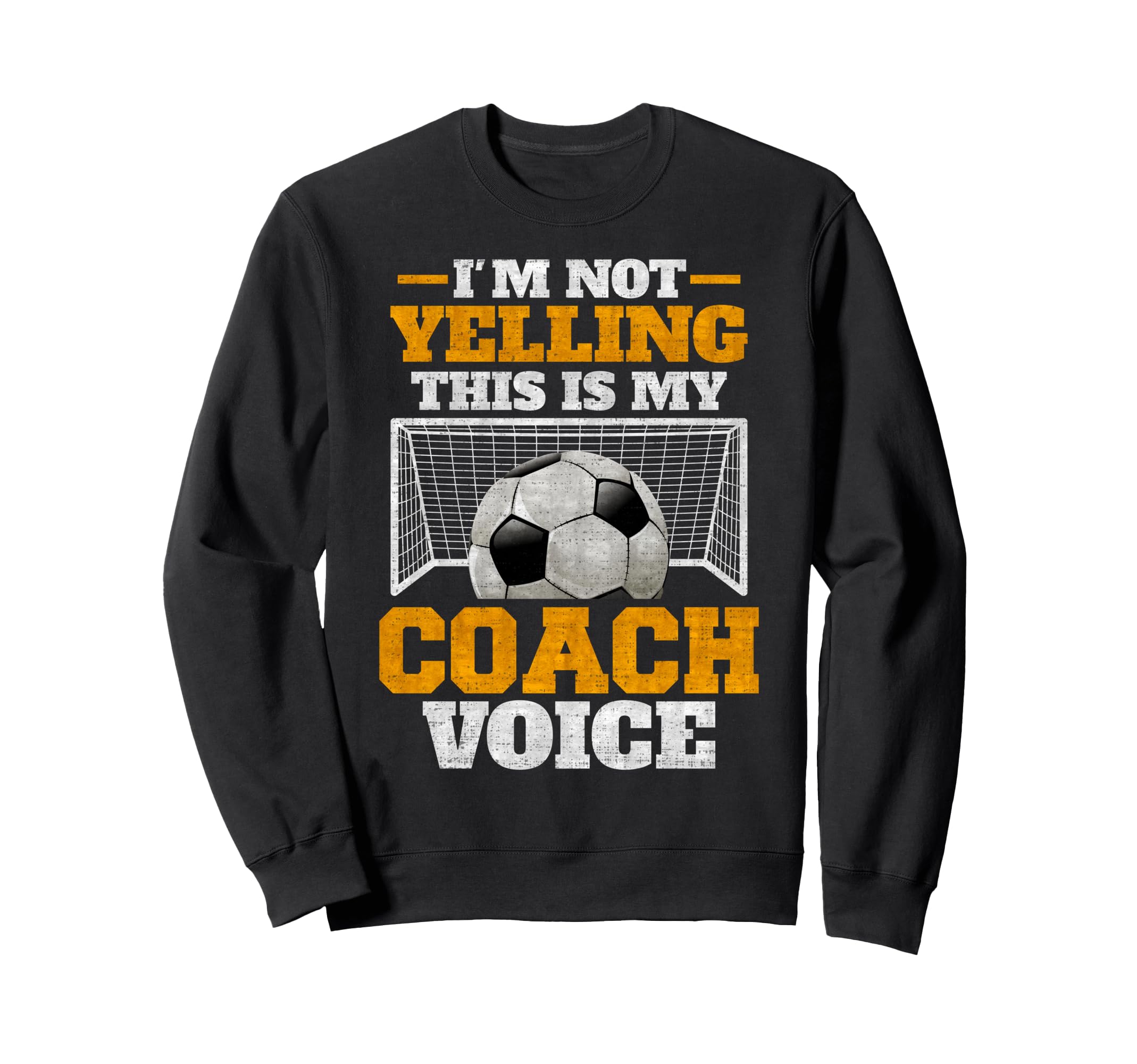 Im Not Yelling This Is My Soccer Sweatshirt - Aesthetic Graphic for Adults - T-Shirt, Sweatshirt, Hoodie