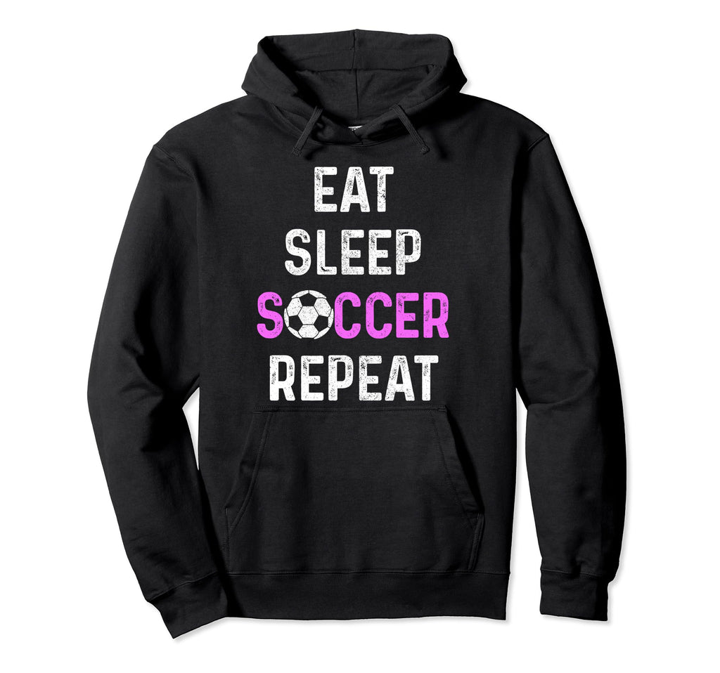 Eat Sleep Soccer Repeat Soccer Player Hoodie - Trendy Graphic Unisex - T-Shirt, Sweatshirt, Hoodie