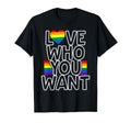 Pride Love Who You Want Rainbow Lbgtq T-Shirt - Graphic Print Unisex - T-Shirt, Sweatshirt, Hoodie