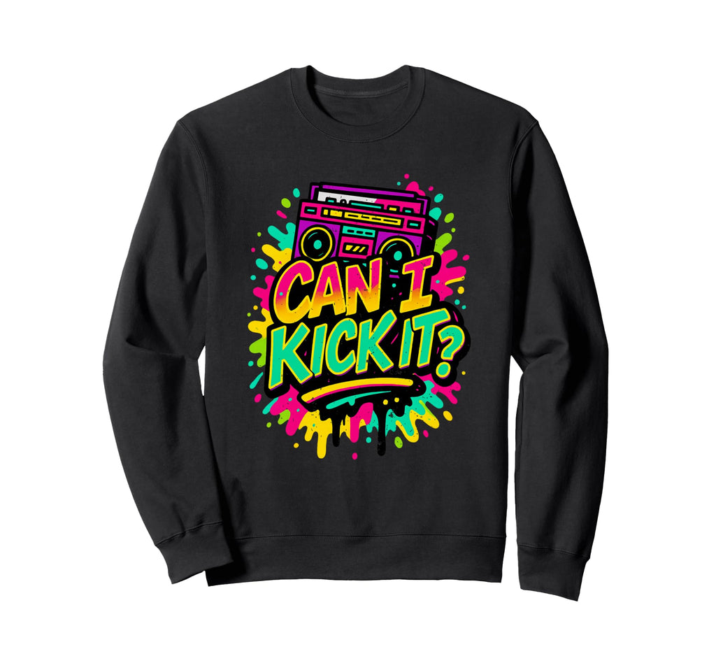 Can I Kick It 80S 90S Hip Hop B Sweatshirt - Minimalist Print for Adults - T-Shirt, Sweatshirt, Hoodie
