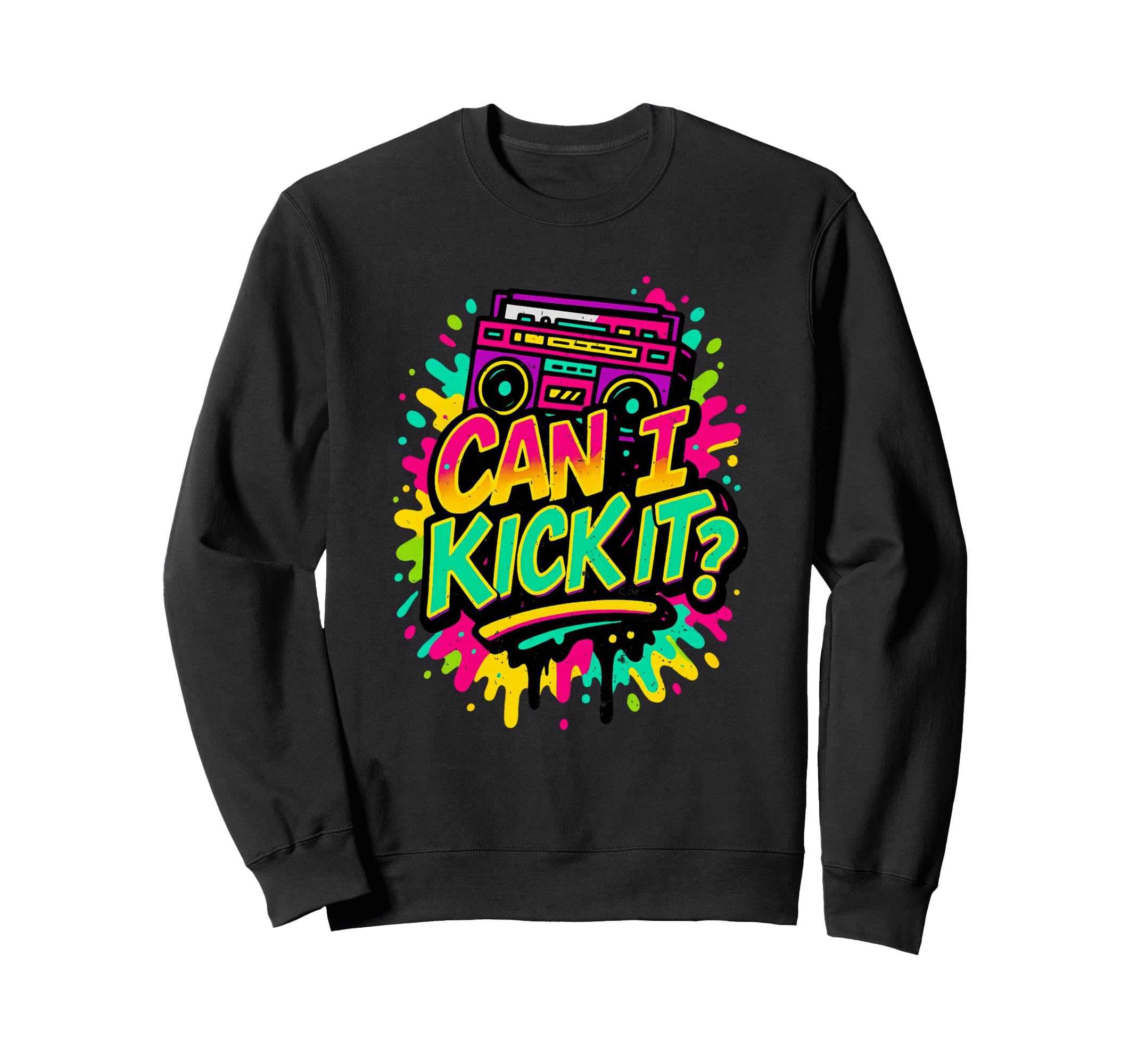 Can I Kick It 80S 90S Hip Hop B Sweatshirt - Minimalist Print for Adults - T-Shirt, Sweatshirt, Hoodie