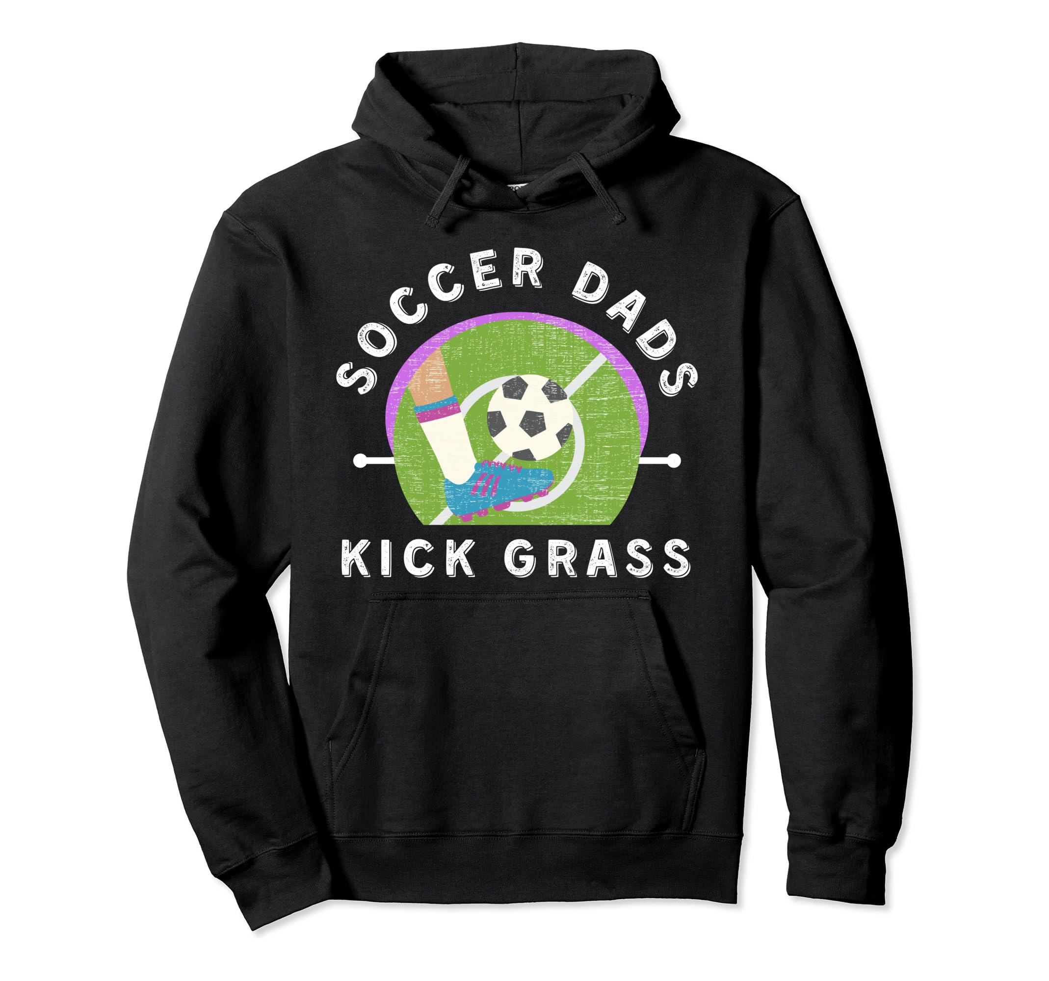 Soccer Dads Kick Grass Fathers Day Hoodie - Novelty Apparel Men Women - T-Shirt, Sweatshirt, Hoodie