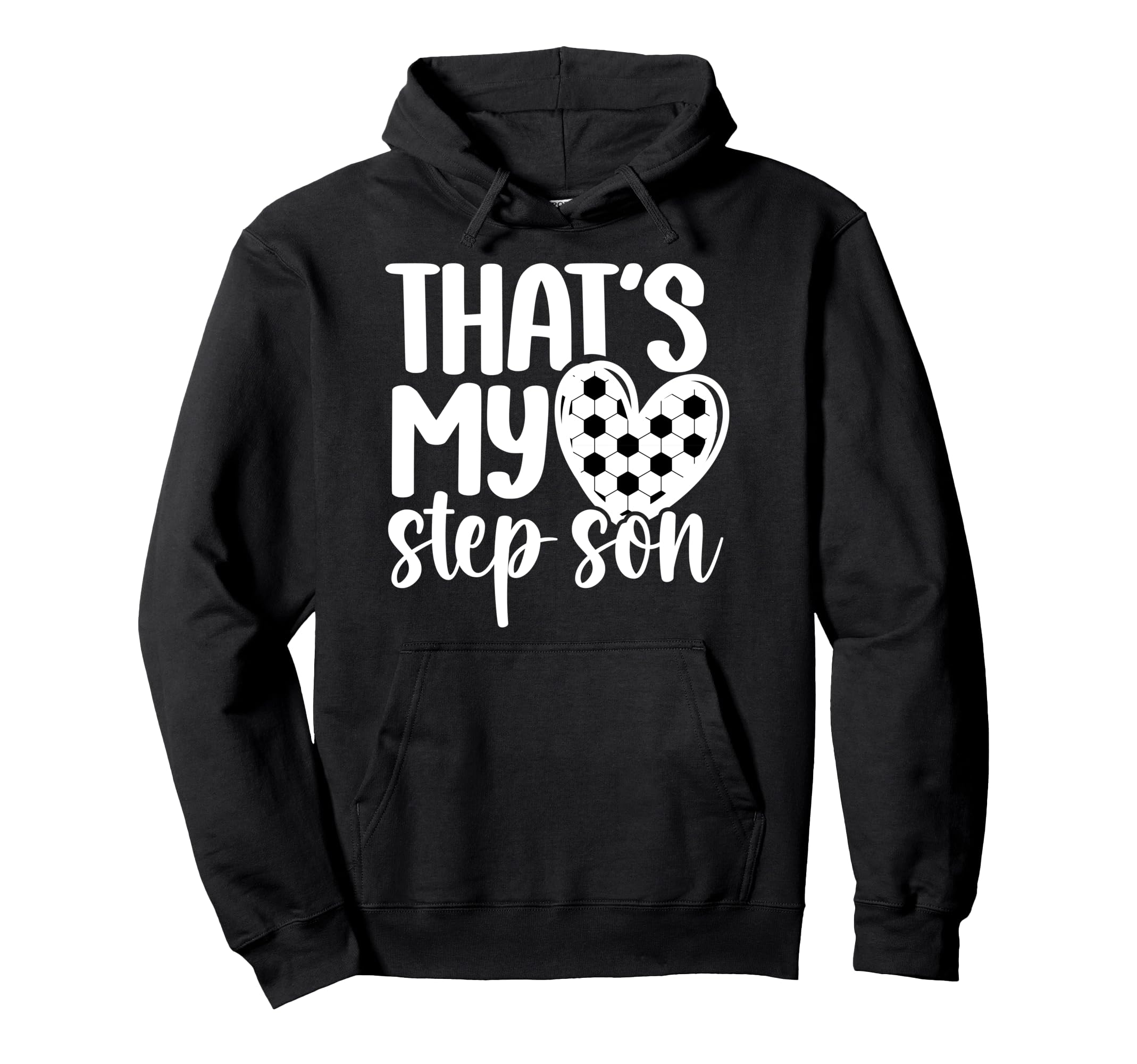 My Stepson Soccer Step Mom Soccer Player Hoodie - Novelty Apparel Unisex - T-Shirt, Sweatshirt, Hoodie
