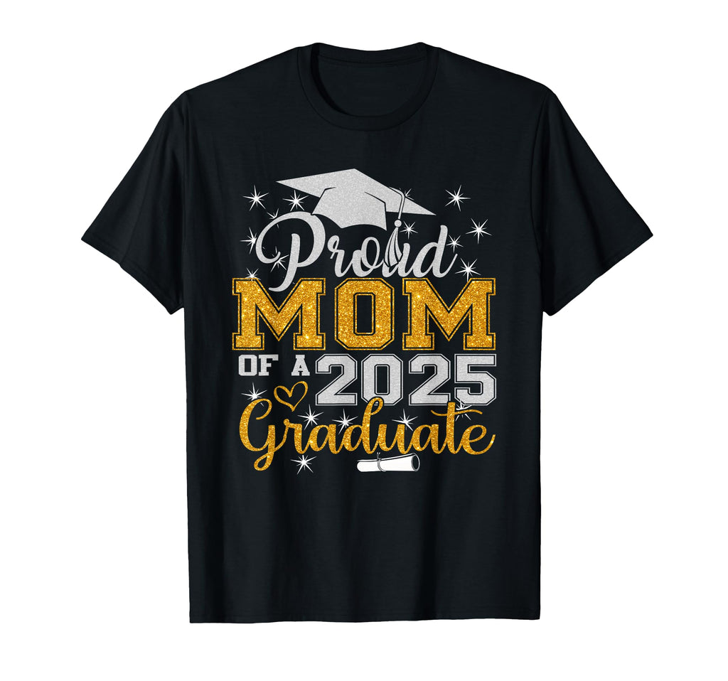 Proud Mom 2025 Graduate Class Senior T-Shirt - Aesthetic Graphic Men Women - T-Shirt, Sweatshirt, Hoodie