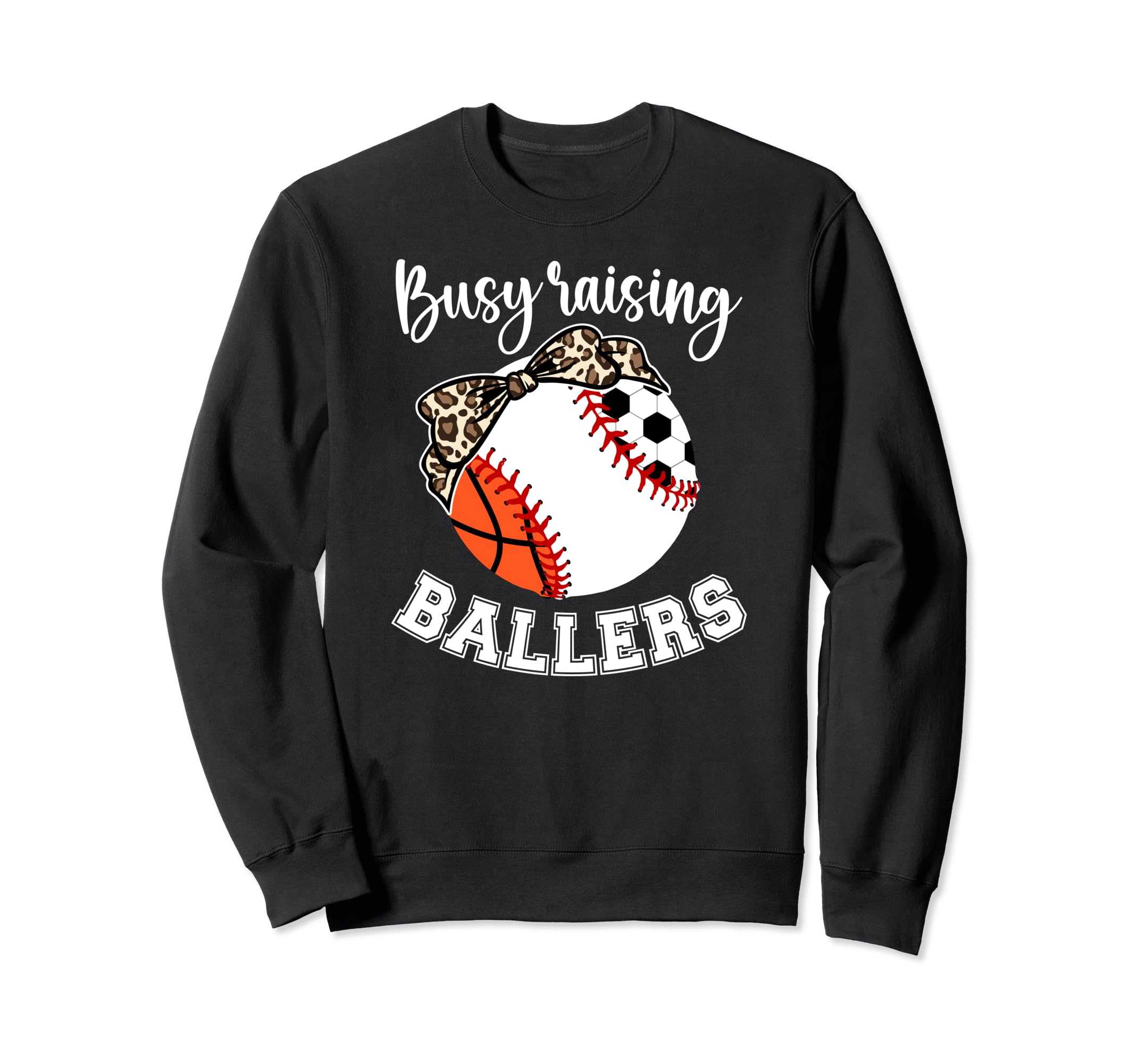Busy Raising Ballers Sports Mom Sweatshirt - Fun Novelty Design for Adults - T-Shirt, Sweatshirt, Hoodie
