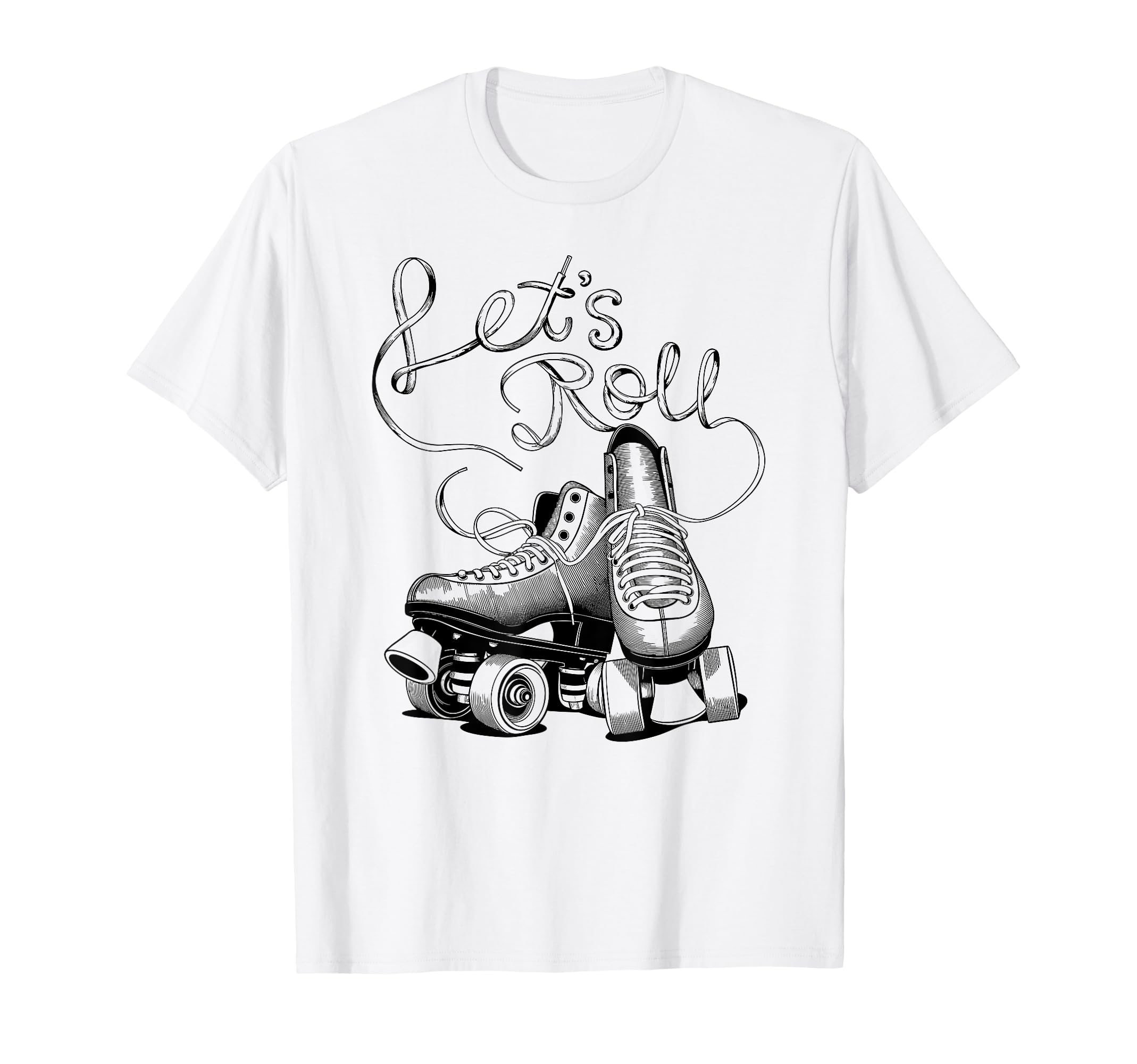 Let S Roll Roller Skating Skater Skate T-Shirt - Minimalist Print Unisex - T-Shirt, Sweatshirt, Hoodie