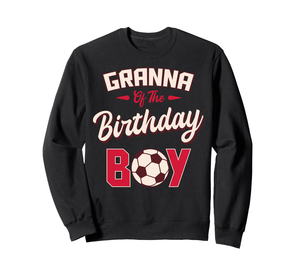 Granna Birthday Soccer Player Bday Sweatshirt - Graphic Print Men Women - T-Shirt, Sweatshirt, Hoodie