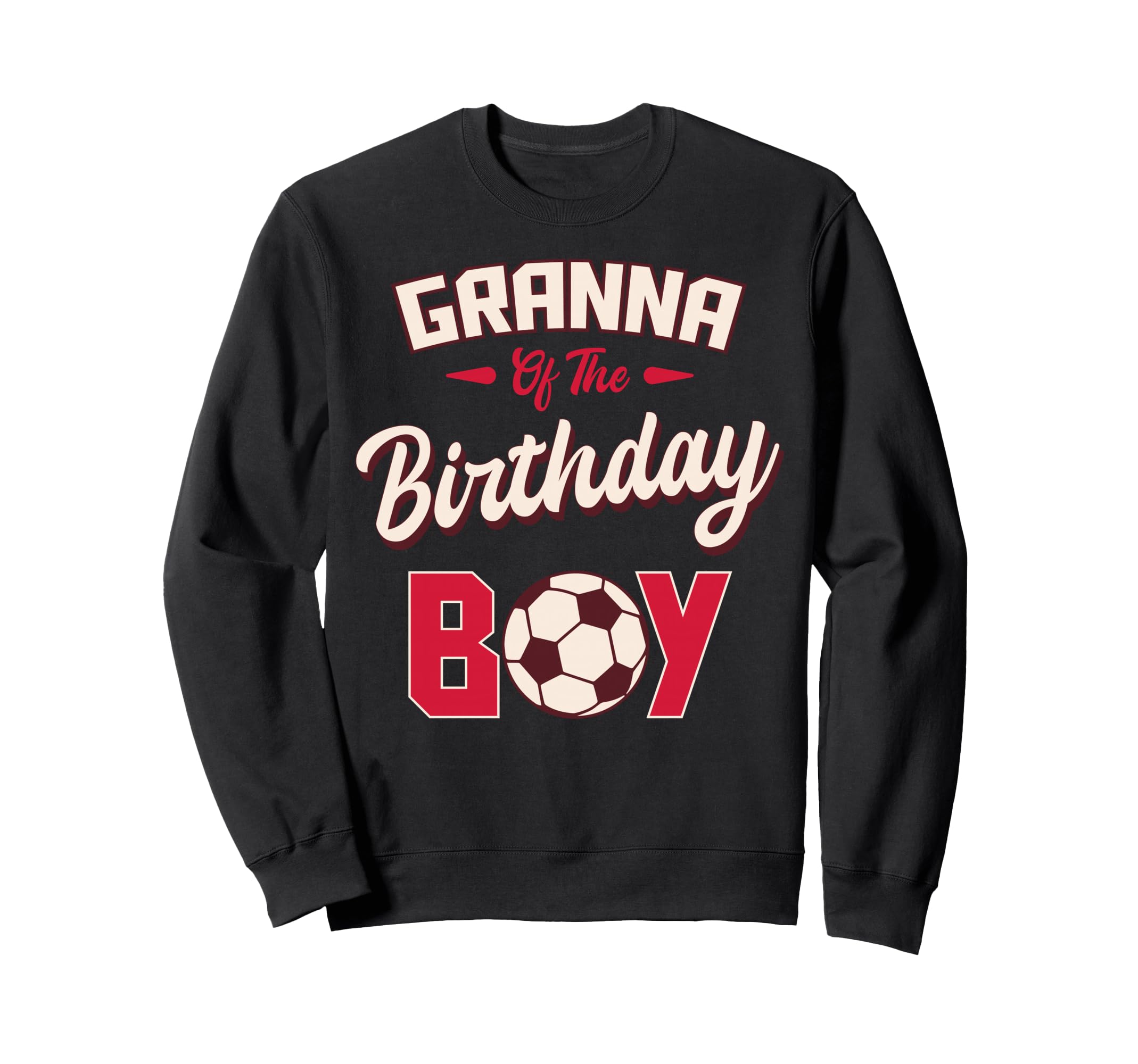 Granna Birthday Soccer Player Bday Sweatshirt - Graphic Print Men Women - T-Shirt, Sweatshirt, Hoodie