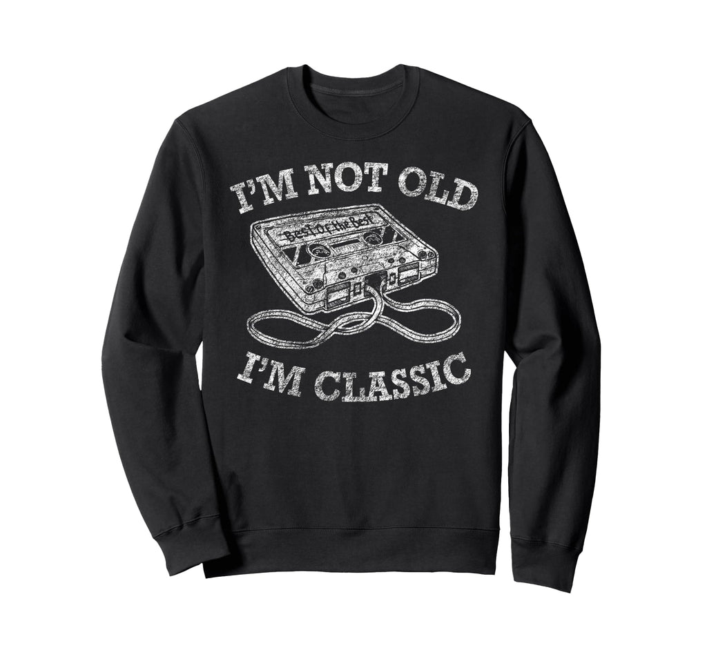 Im Not Old Im Audio Cassette Sweatshirt - Minimalist Print Men Women - T-Shirt, Sweatshirt, Hoodie