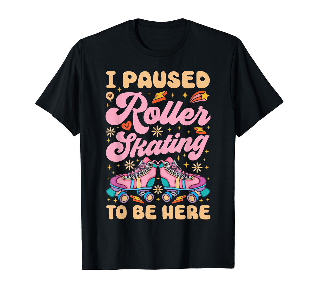 Roller Skating Skate 1970S I Paused Roller T-Shirt - Unique Graphic Unisex - T-Shirt, Sweatshirt, Hoodie