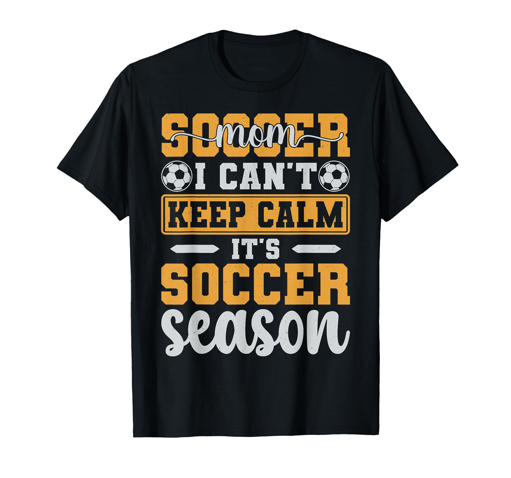 Soccer Mom I Cant Keep Calm Its Soccer T-Shirt - Trendy Graphic Men Women - T-Shirt, Sweatshirt, Hoodie