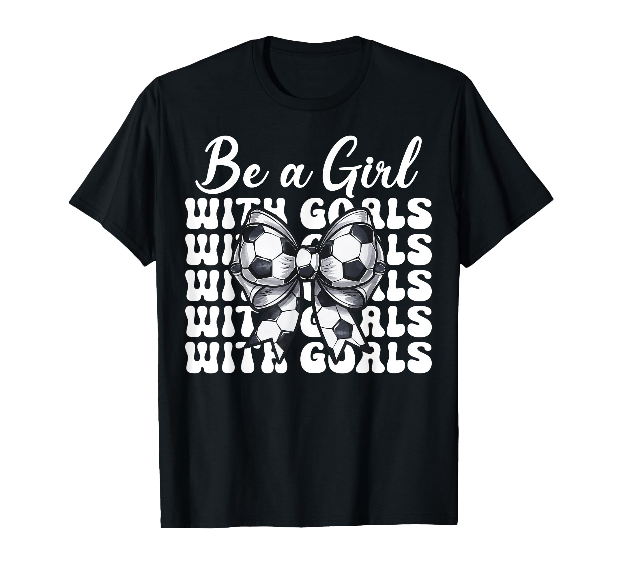 Soccer Be Goals T-Shirt - Aesthetic Graphic Unisex - T-Shirt, Sweatshirt, Hoodie