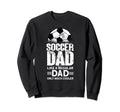 Soccer Dad Soccer Player Funny Sweatshirt - Casual Everyday Wear Unisex - T-Shirt, Sweatshirt, Hoodie