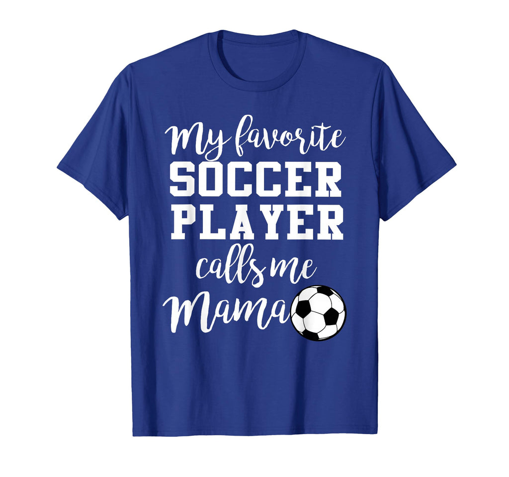 My Favorite Soccer Player Calls Me T-Shirt - Aesthetic Graphic for Adults - T-Shirt, Sweatshirt, Hoodie