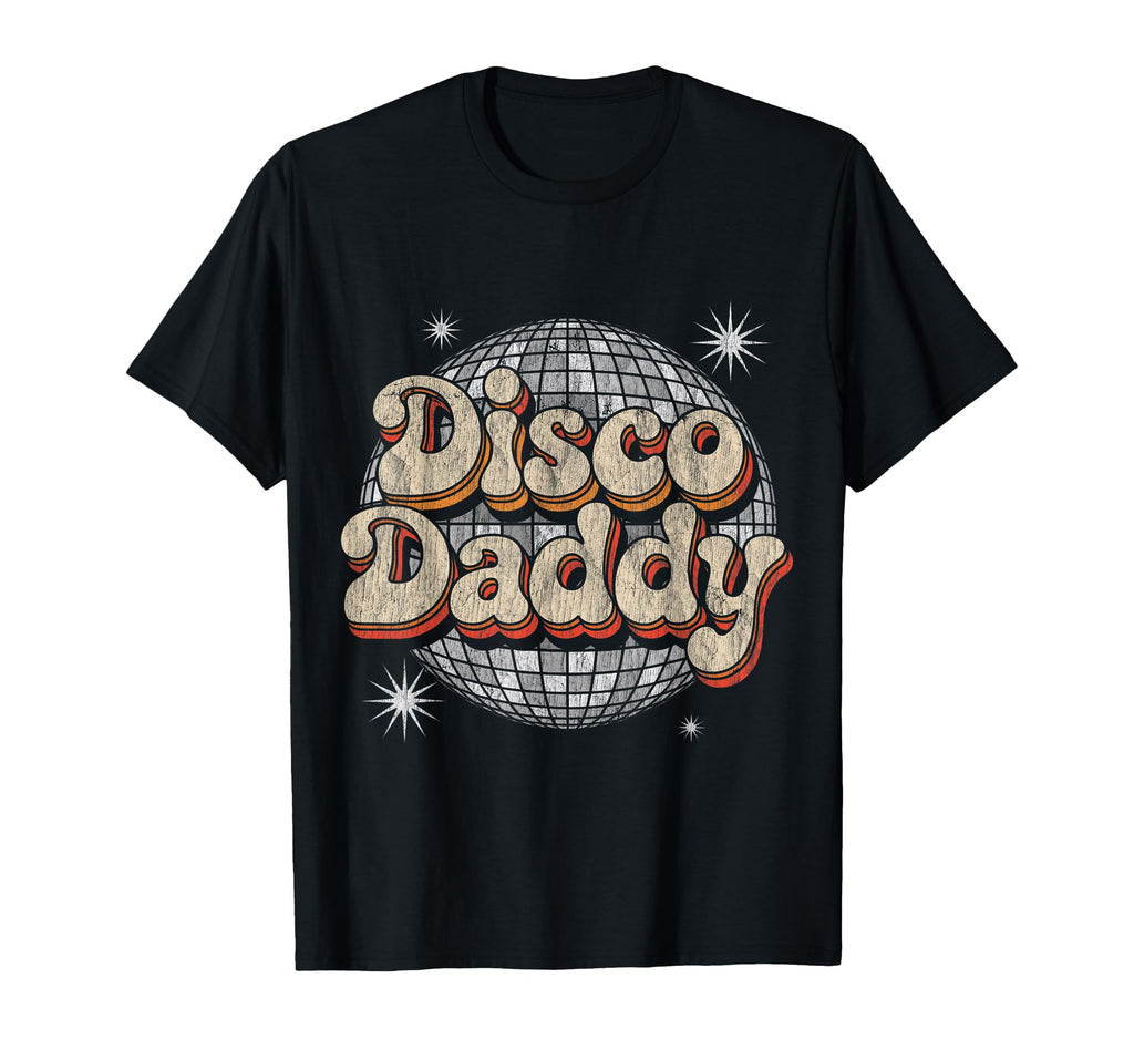 Ball 70S Disco Daddy T-Shirt - Graphic Print Men Women - T-Shirt, Sweatshirt, Hoodie