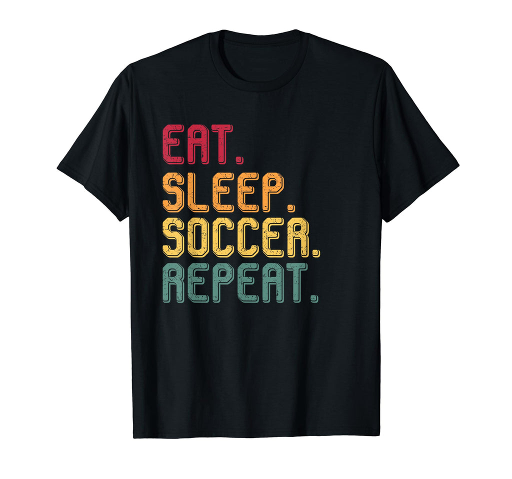 Eat Sleep Soccer Repeat T-Shirt - Minimalist Print Men Women - T-Shirt, Sweatshirt, Hoodie