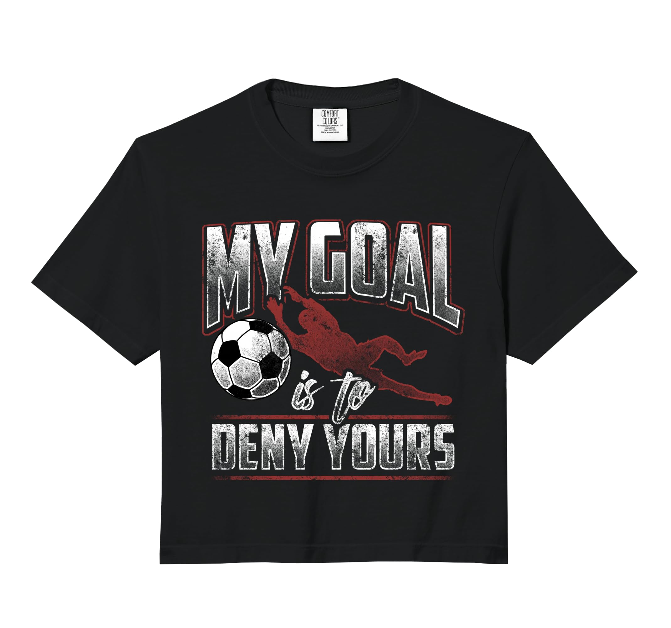 My Goal Is To Deny Yours Soccer Sweatshirt - Streetwear Style Unisex - T-Shirt, Sweatshirt, Hoodie