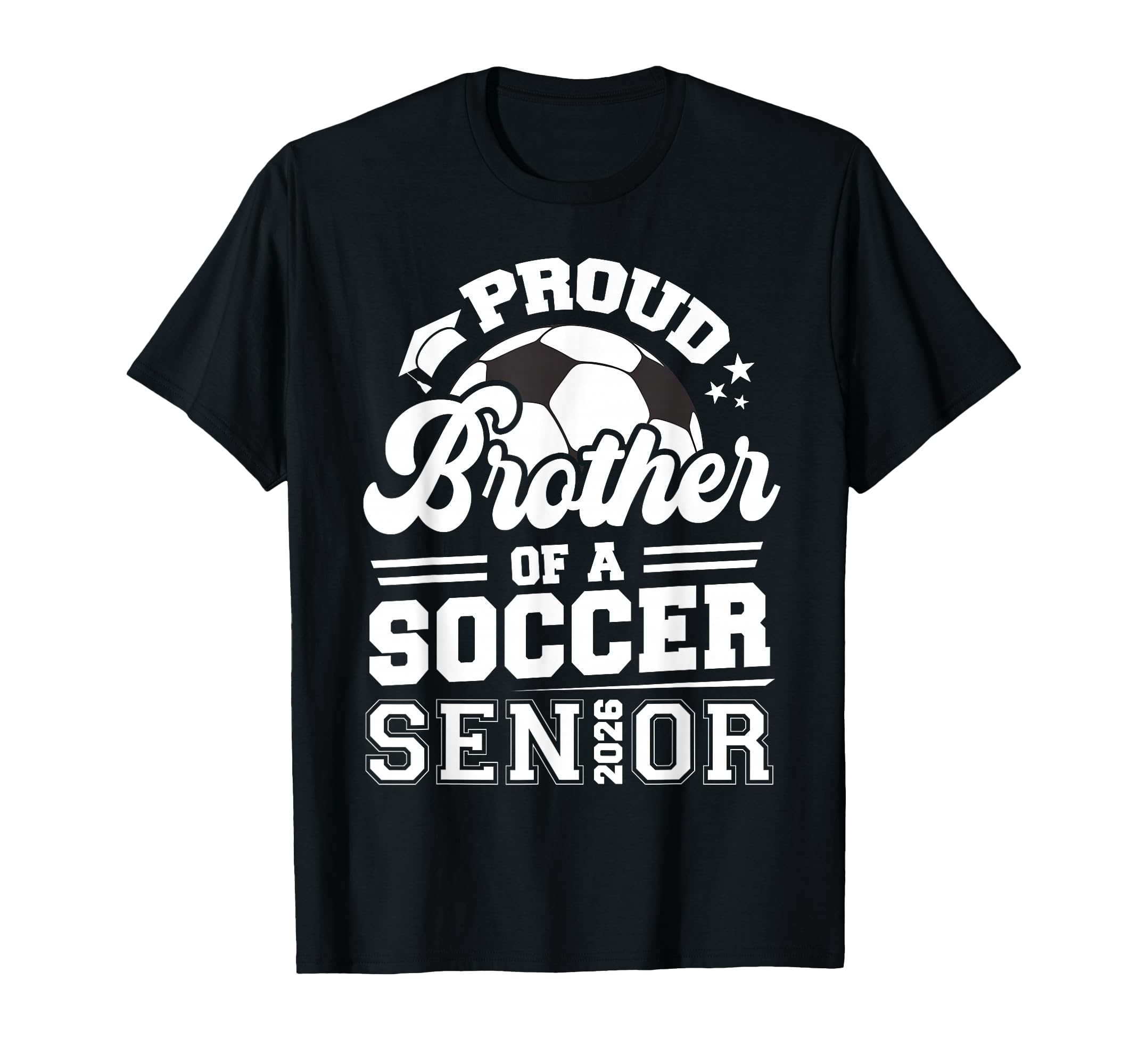 Proud Brother Soccer Senior Class 2026 T-Shirt - Novelty Apparel Unisex - T-Shirt, Sweatshirt, Hoodie