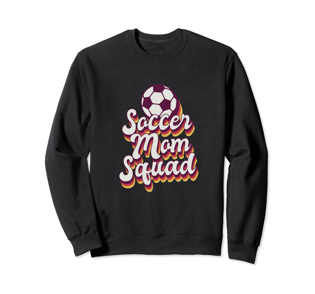 Soccer Mom Squad Sweatshirt - Graphic Print for Adults - T-Shirt, Sweatshirt, Hoodie