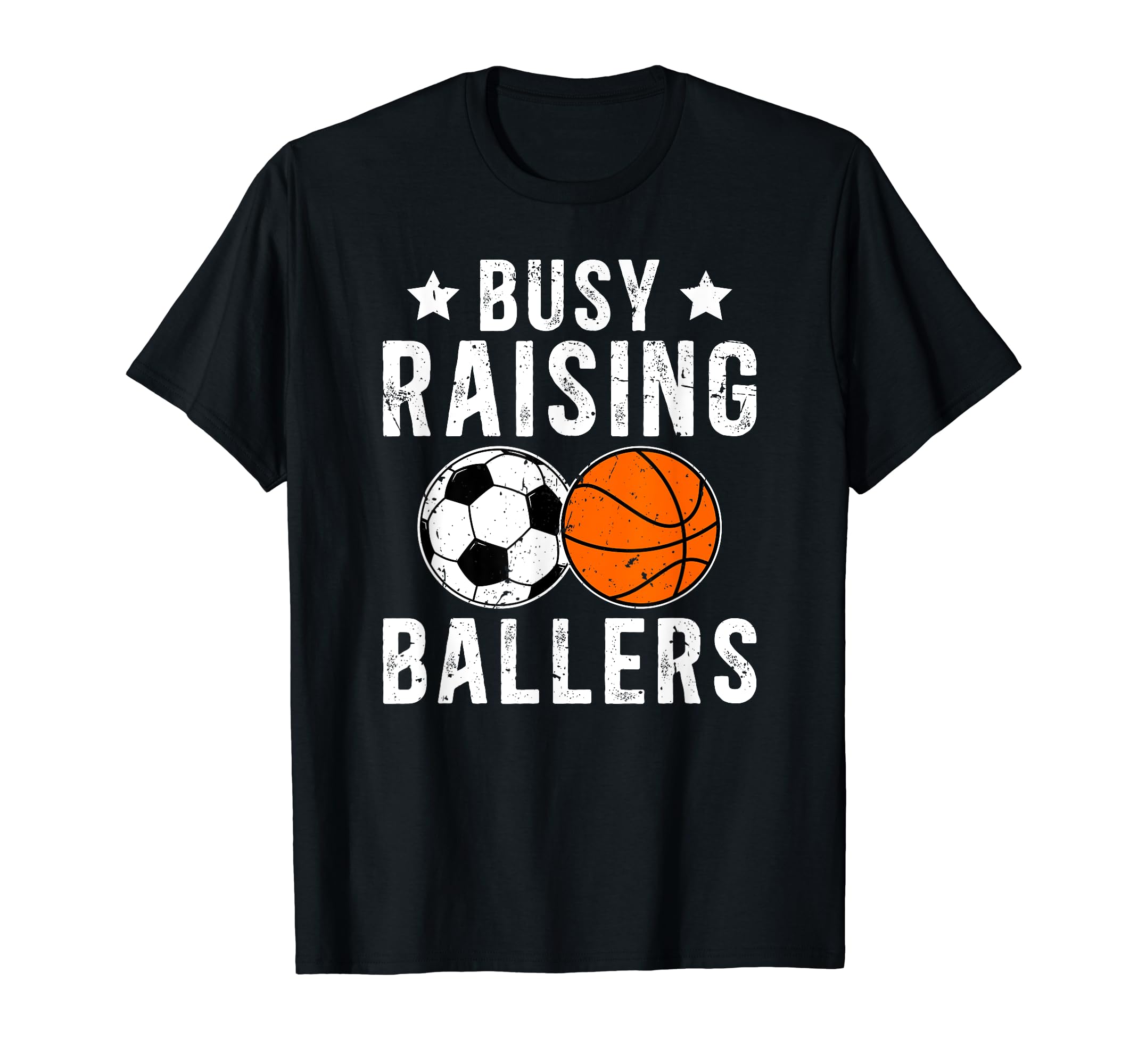 Busy Raising Ballers Basketball Soccer T-Shirt - Trendy Graphic Men Women - T-Shirt, Sweatshirt, Hoodie