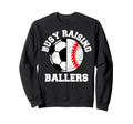 Busy Raising Ballers Funny Soccer Sweatshirt - Novelty Apparel Unisex - T-Shirt, Sweatshirt, Hoodie