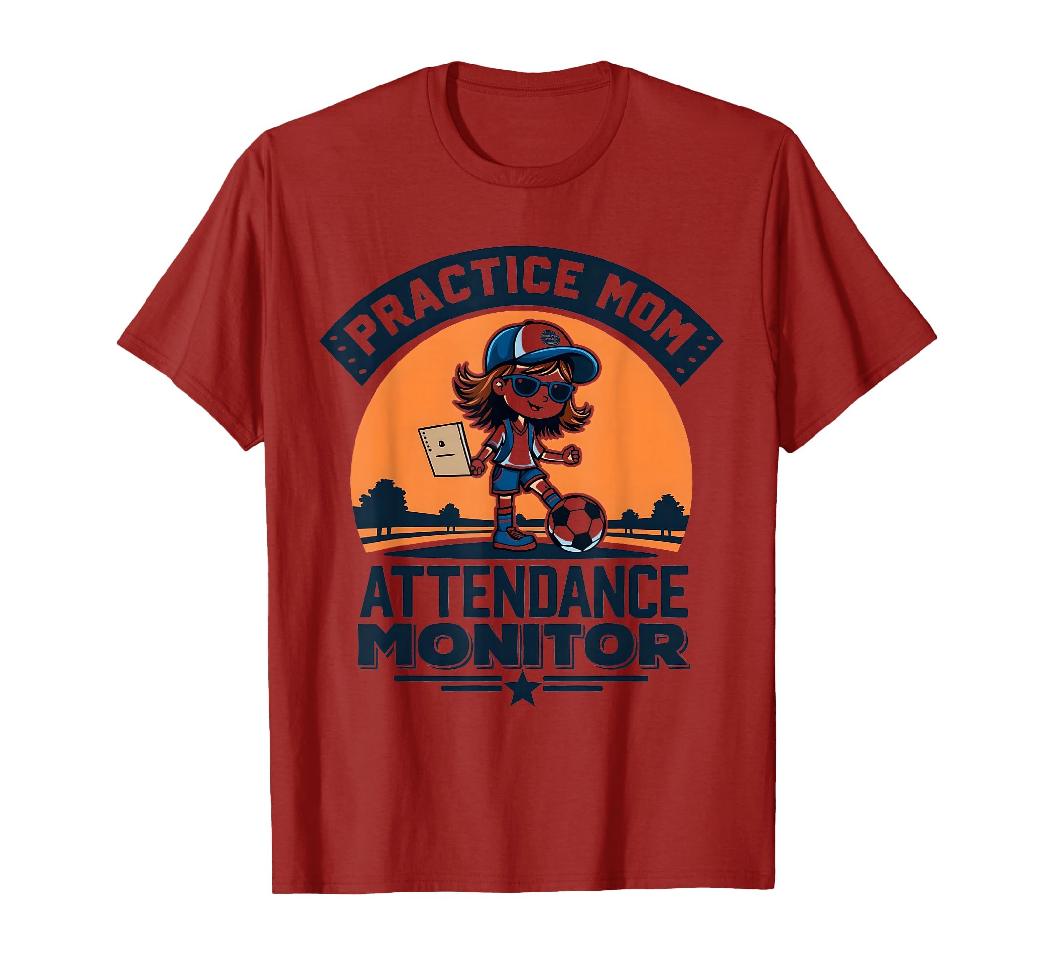 Practice Mom Attendance Monitor Soccer T-Shirt - Custom Art Print Men Women - T-Shirt, Sweatshirt, Hoodie