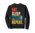 Eat Sleep Padel Repeat Sweatshirt - Casual Everyday Wear for Adults - T-Shirt, Sweatshirt, Hoodie