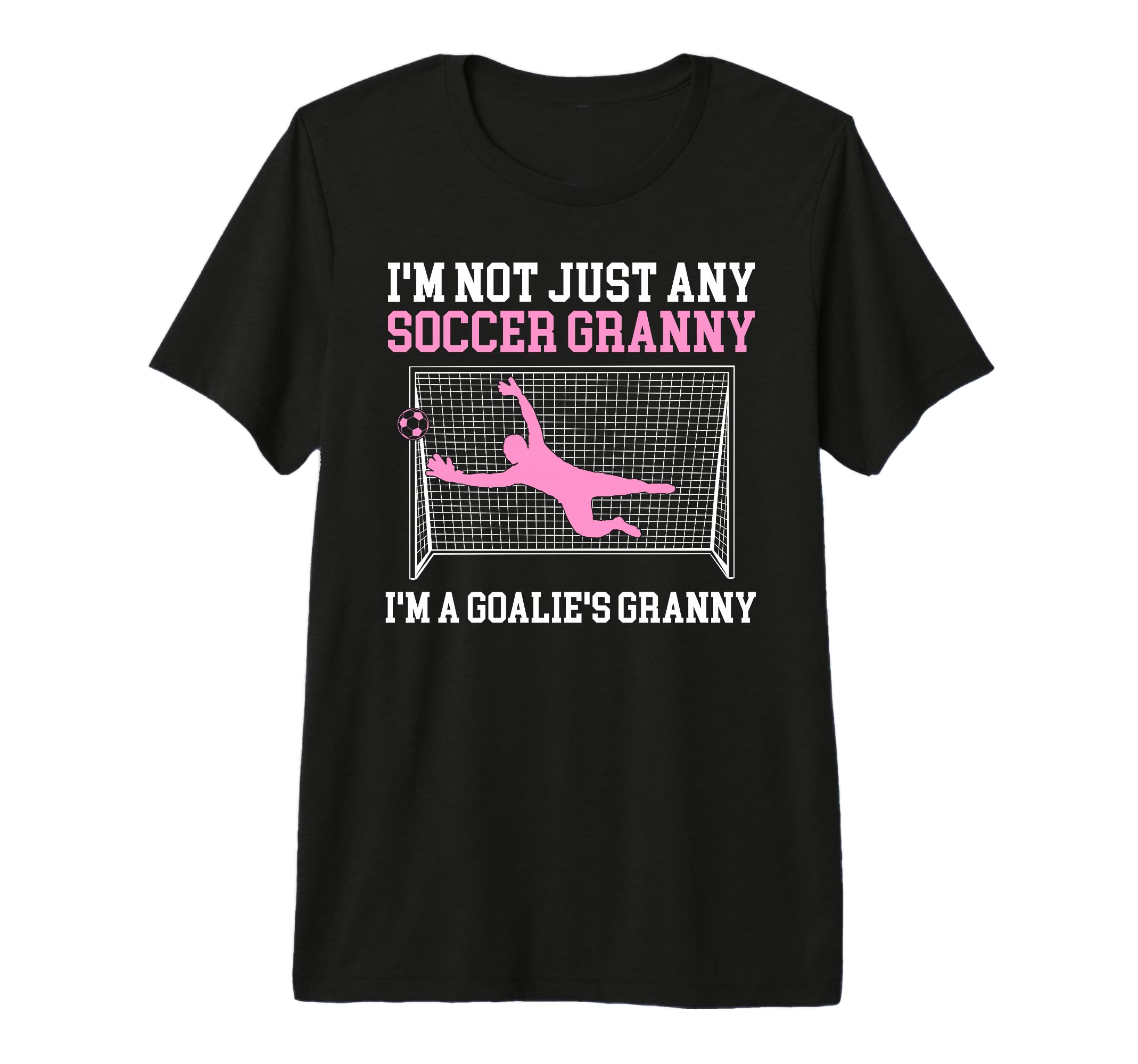 Im Soccer Goalie Granny Soccer Keeper T-Shirt - Minimalist Print Men Women - T-Shirt, Sweatshirt, Hoodie