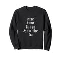 One Two Three And To Fo Oldschool Sweatshirt - Streetwear Style for Adults - T-Shirt, Sweatshirt, Hoodie