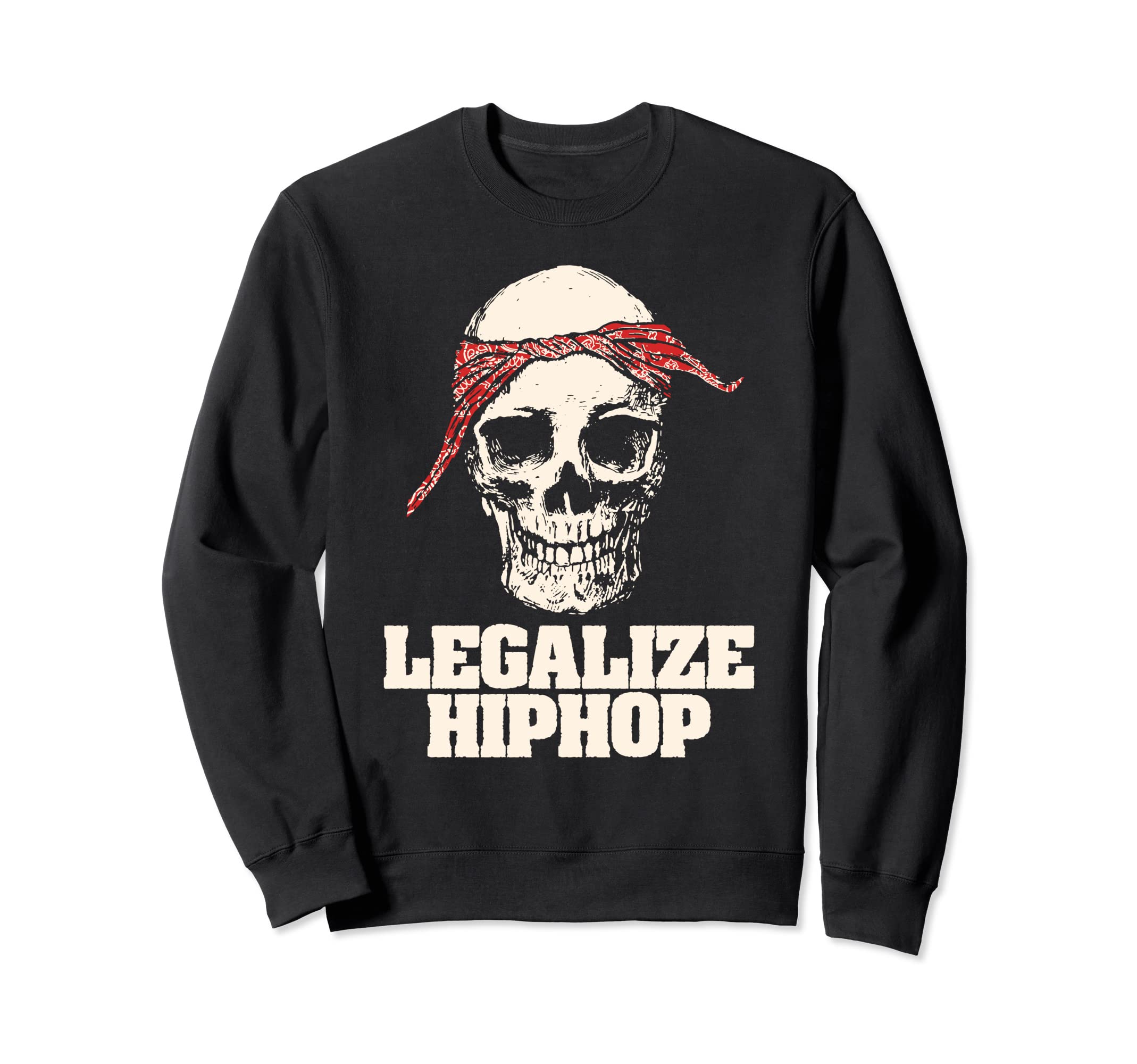 Legalize Hiphop Skull Do Rag Sweatshirt - Novelty Apparel Men Women - T-Shirt, Sweatshirt, Hoodie