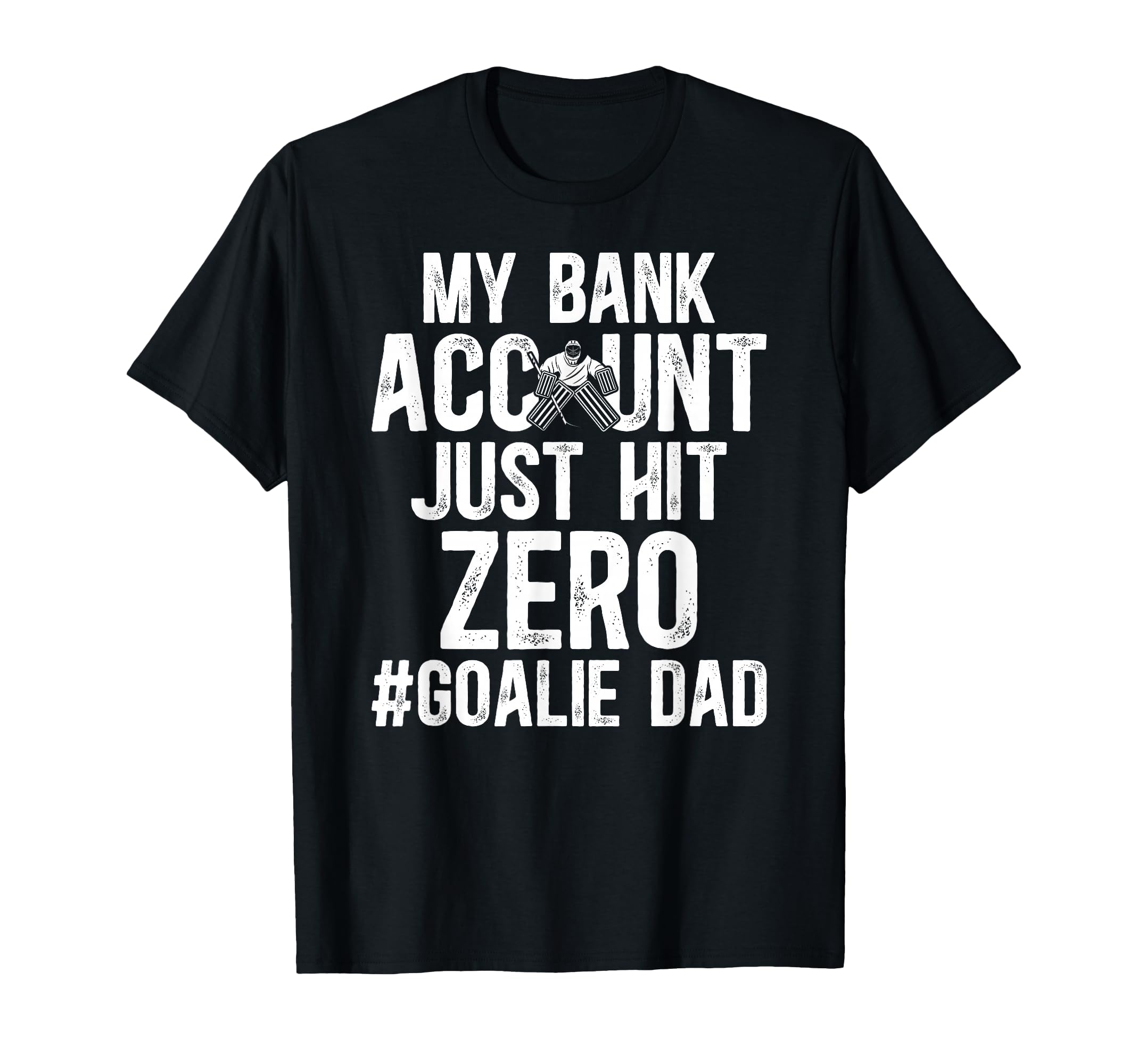 Ice Hockey Goalie Dad Funny Ice Hockey T-Shirt - Minimalist Print Unisex - T-Shirt, Sweatshirt, Hoodie