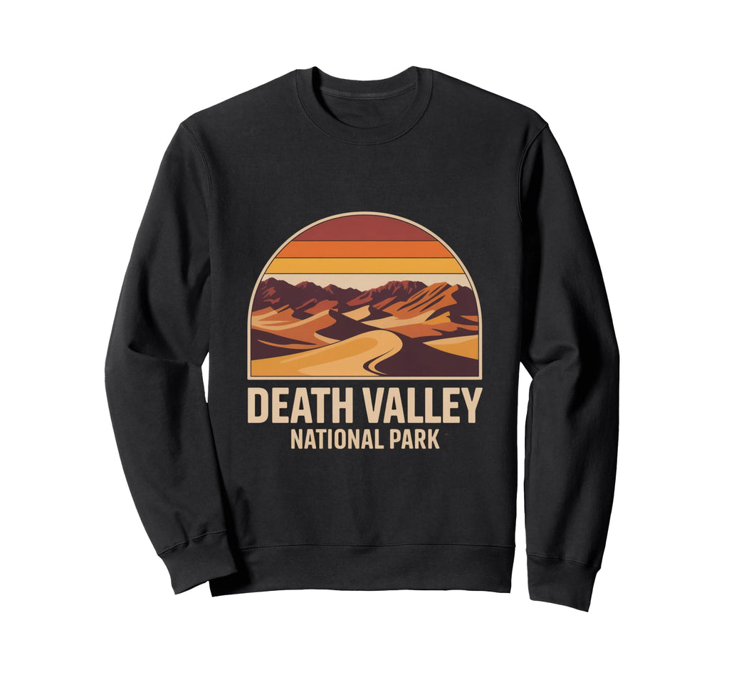 Death Valley National Park Desert Sweatshirt - Novelty Apparel Men Women - T-Shirt, Sweatshirt, Hoodie