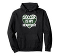 Soccer Is My Heartbeat Funny Soccer Hoodie - Fun Novelty Design Men Women - T-Shirt, Sweatshirt, Hoodie