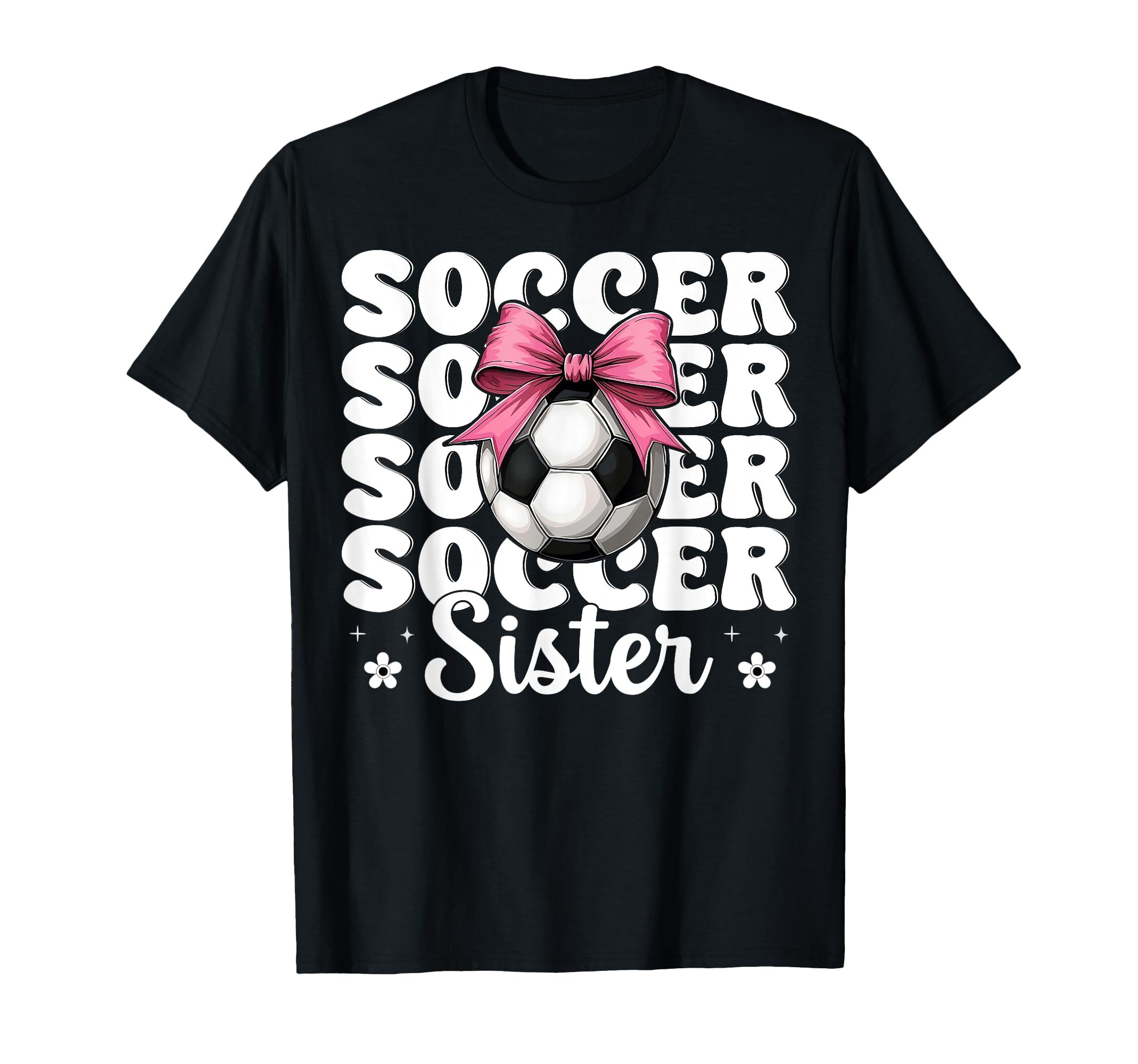 Soccer Sister Soccer Coquette Bow T-Shirt - Graphic Print Men Women - T-Shirt, Sweatshirt, Hoodie
