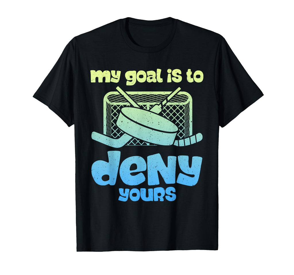 Hockey Goalkeeper Denial Funny Ice T-Shirt - Unique Graphic for Adults - T-Shirt, Sweatshirt, Hoodie