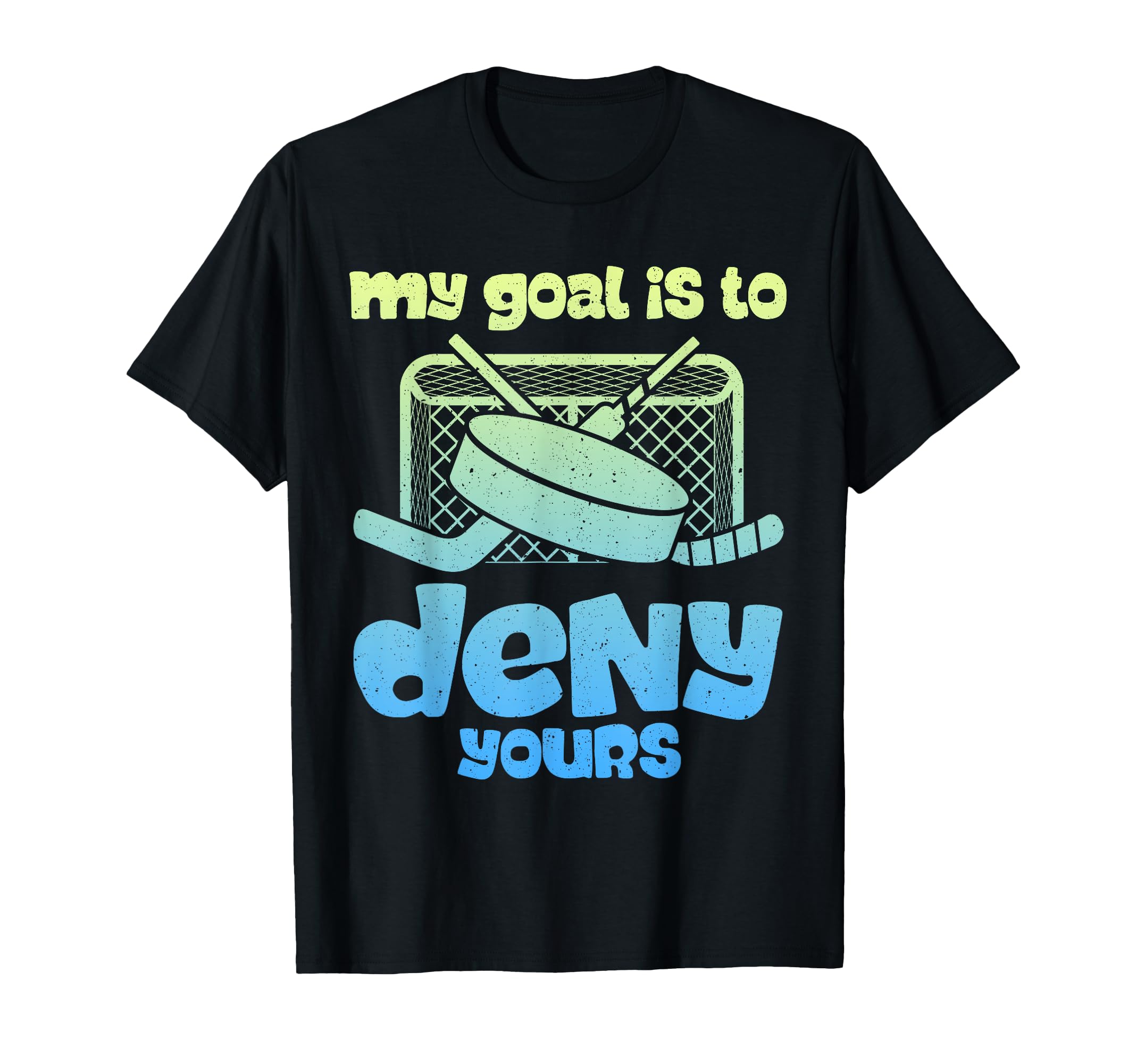 Hockey Goalkeeper Denial Funny Ice T-Shirt - Unique Graphic for Adults - T-Shirt, Sweatshirt, Hoodie