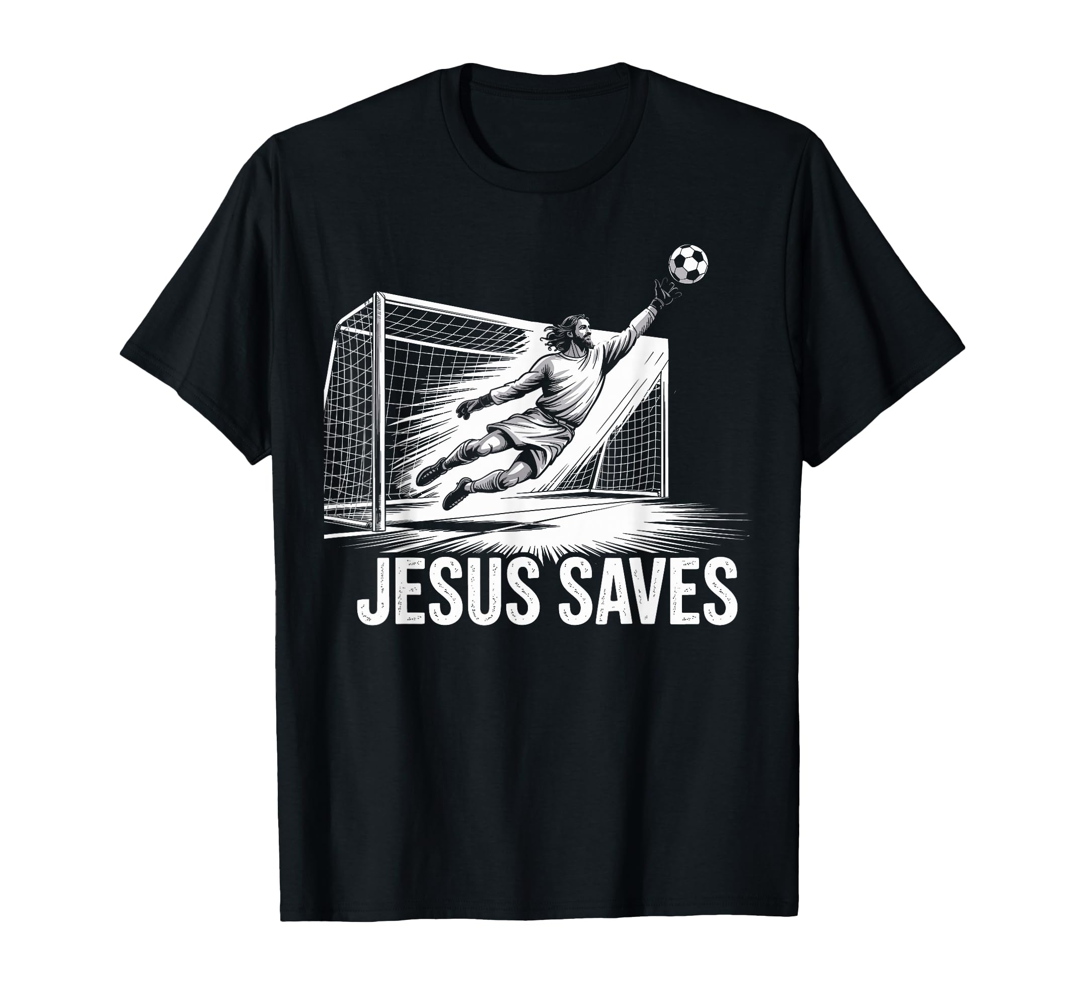 Soccer Goalie Goalkeeper Jesus Saves T-Shirt - Novelty Apparel for Adults - T-Shirt, Sweatshirt, Hoodie