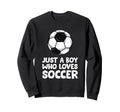 Just Who Loves Soccer Sweatshirt - Unique Graphic Men Women - T-Shirt, Sweatshirt, Hoodie