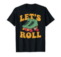 Let S Roll Roller Skating Skater T-Shirt - Minimalist Print Men Women - T-Shirt, Sweatshirt, Hoodie