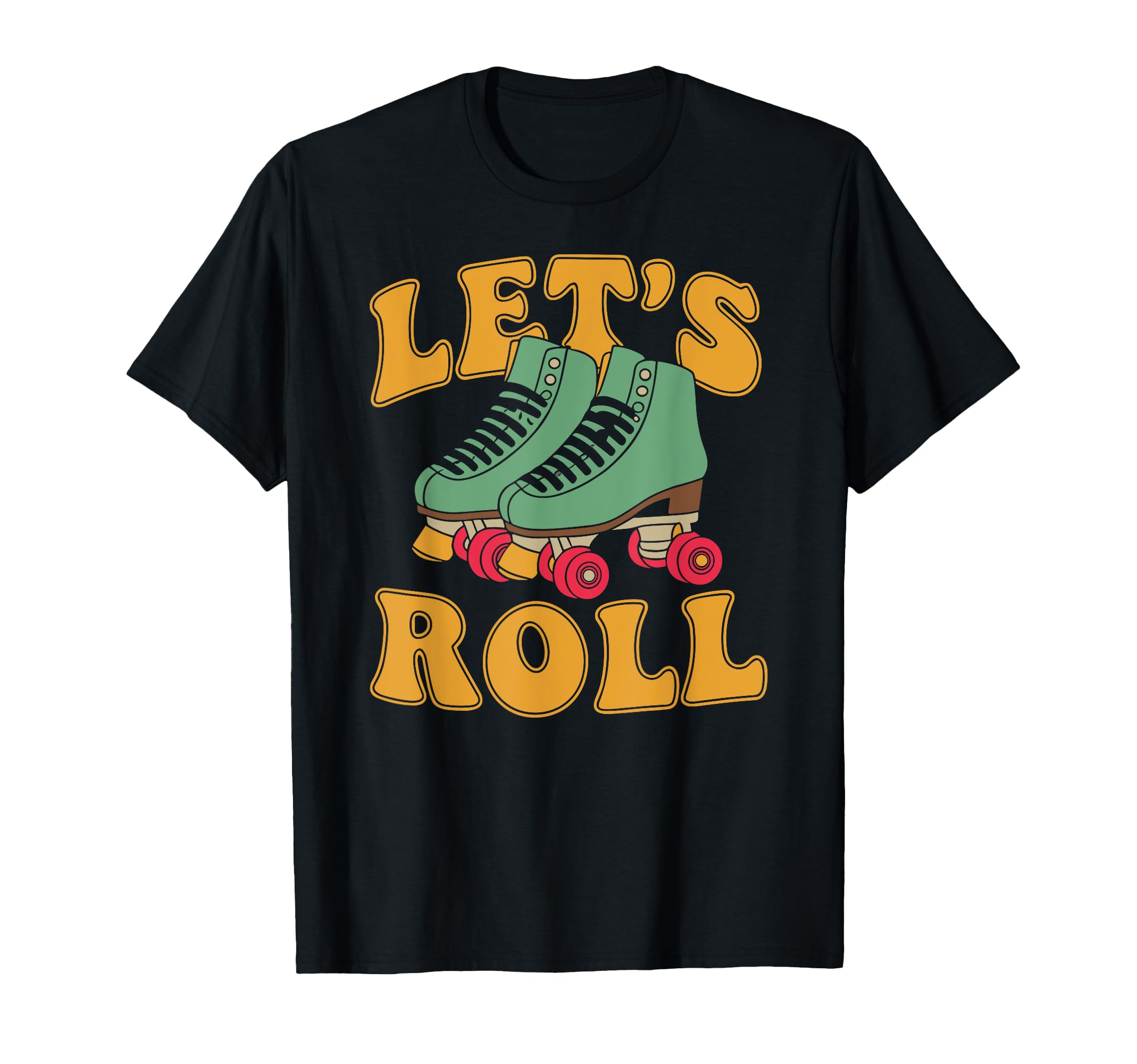 Let S Roll Roller Skating Skater T-Shirt - Minimalist Print Men Women - T-Shirt, Sweatshirt, Hoodie
