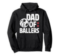 Dad Ballers Soccer Volleyball Dad Hoodie - Novelty Apparel Men Women - T-Shirt, Sweatshirt, Hoodie