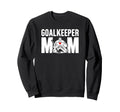 Hockey Goalkeeper Mom Ice Hockey Keeper Sweatshirt - Trendy Graphic Unisex - T-Shirt, Sweatshirt, Hoodie