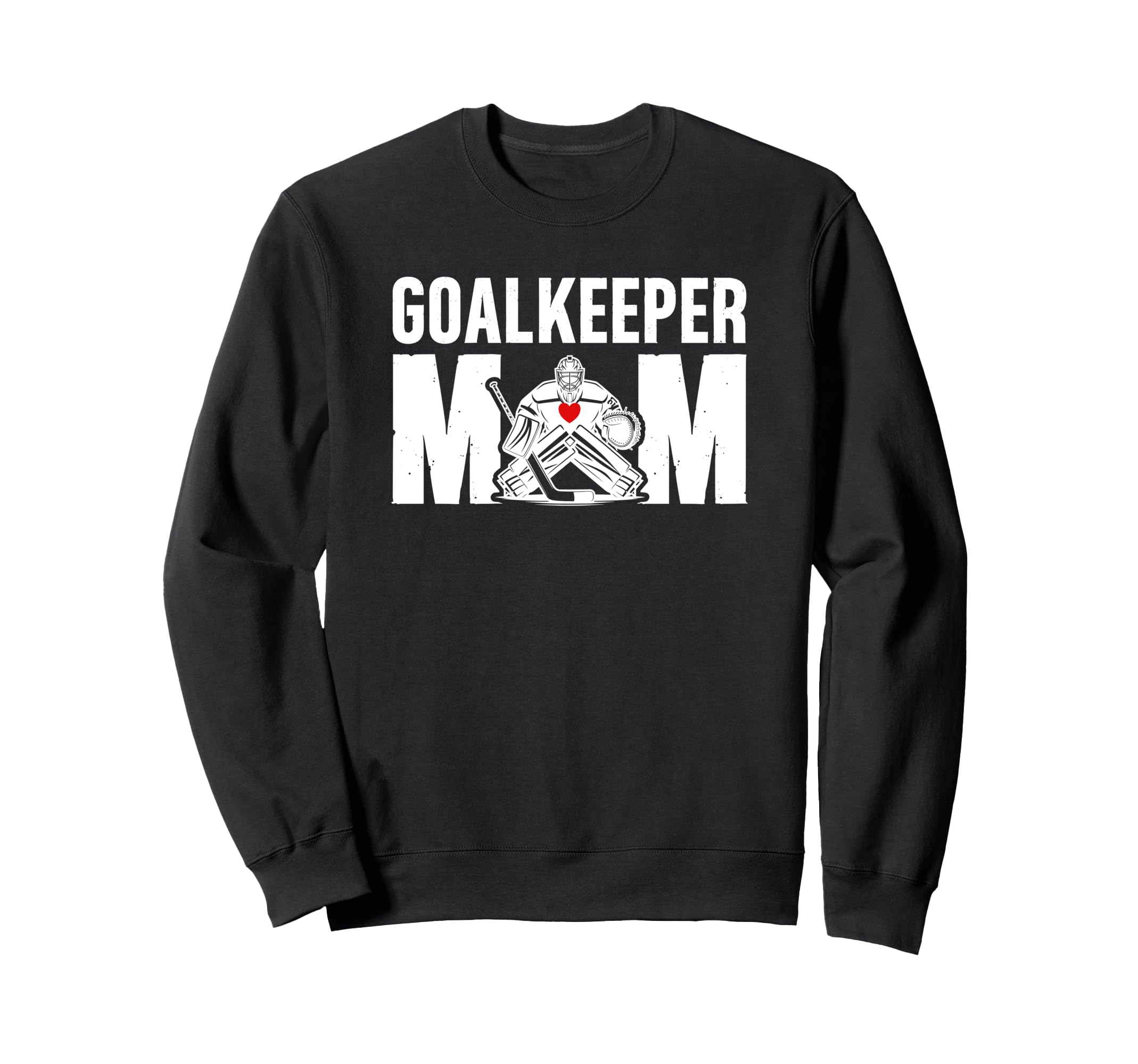 Hockey Goalkeeper Mom Ice Hockey Keeper Sweatshirt - Trendy Graphic Unisex - T-Shirt, Sweatshirt, Hoodie