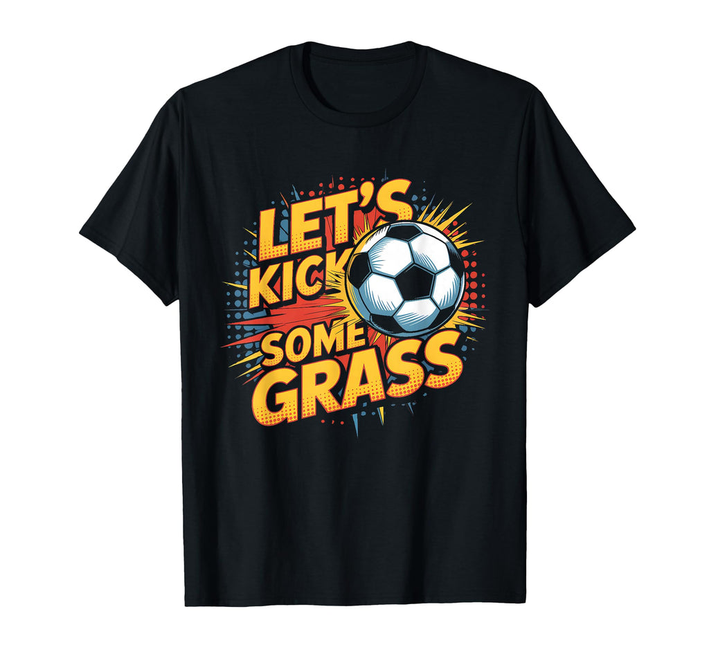 Let S Kick Some Grass Soccer Mom T-Shirt - Graphic Print for Adults - T-Shirt, Sweatshirt, Hoodie