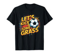 Let S Kick Some Grass Soccer Mom T-Shirt - Graphic Print for Adults - T-Shirt, Sweatshirt, Hoodie