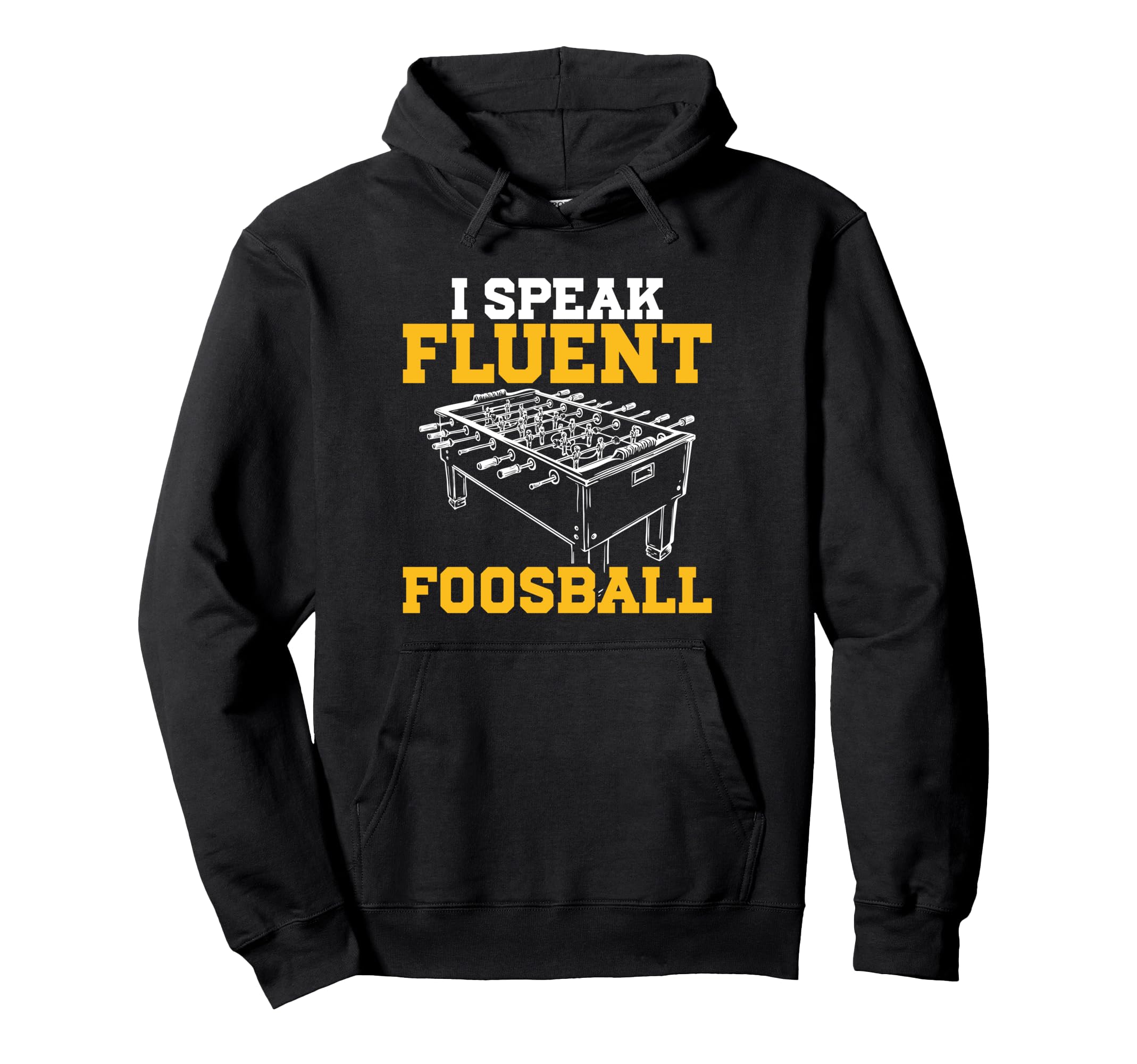 I Speak Fluent Foosball Table Hoodie - Aesthetic Graphic for Adults - T-Shirt, Sweatshirt, Hoodie