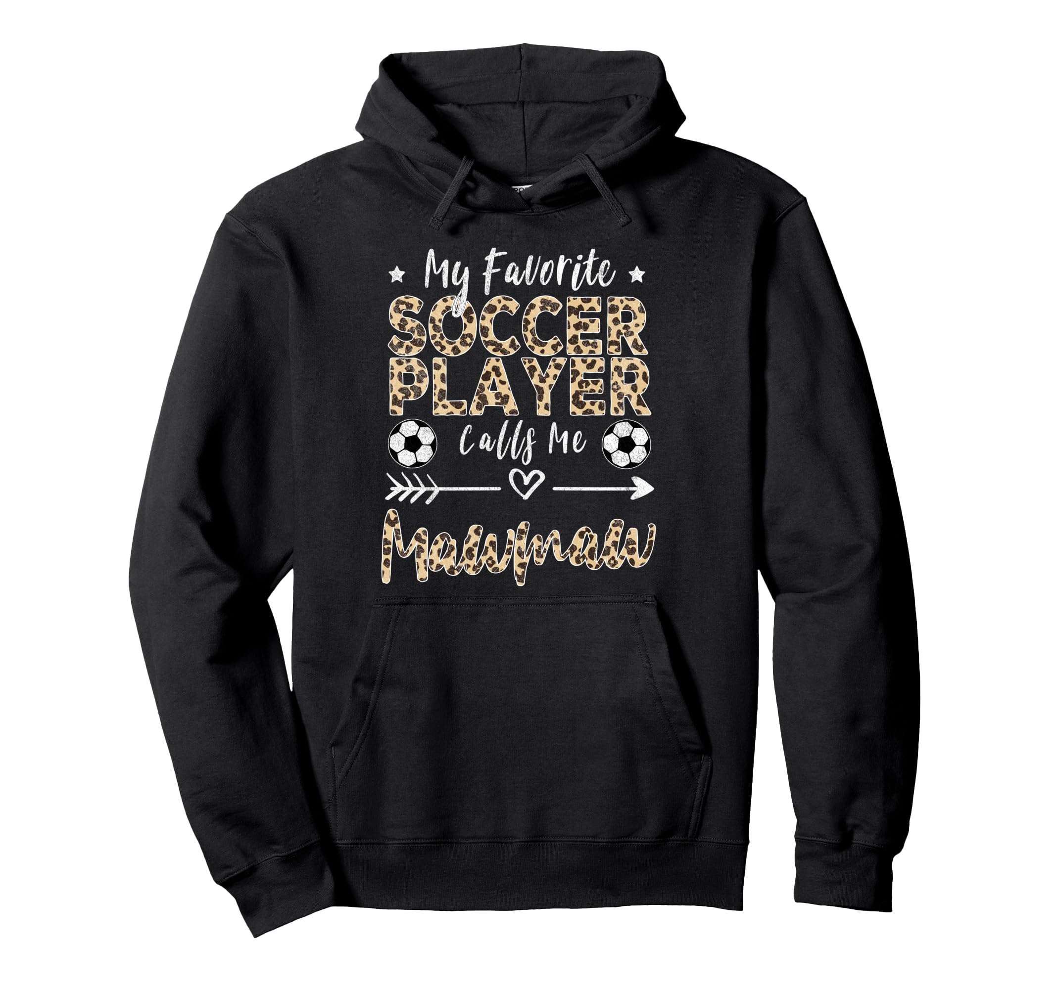 My Favorite Soccer Player Calls Me Mawmaw Hoodie - Novelty Apparel Unisex - T-Shirt, Sweatshirt, Hoodie