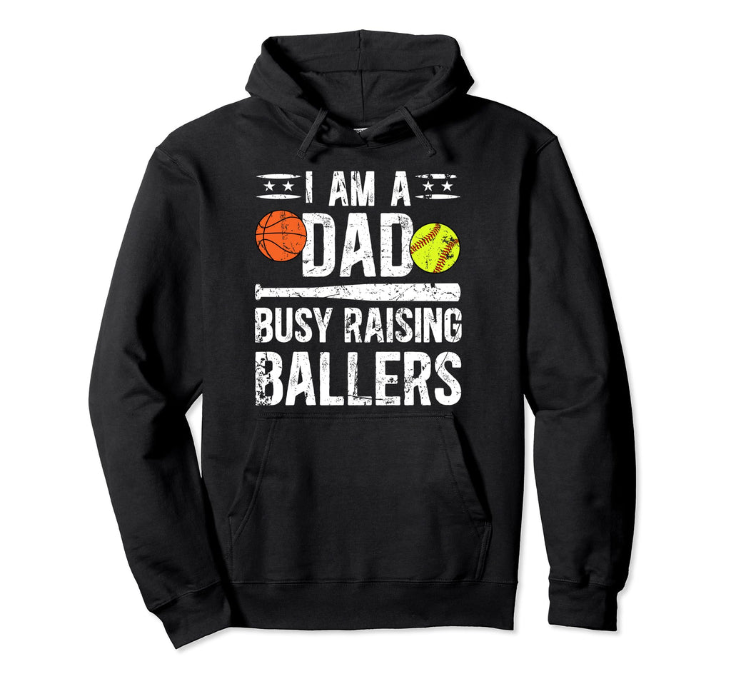 I Am Dad Busy Raising Ballers Hoodie - Custom Art Print for Adults - T-Shirt, Sweatshirt, Hoodie