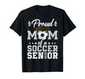 Proud Mom Soccer Senior 25 Graduate Class T-Shirt - Unique Graphic Unisex - T-Shirt, Sweatshirt, Hoodie